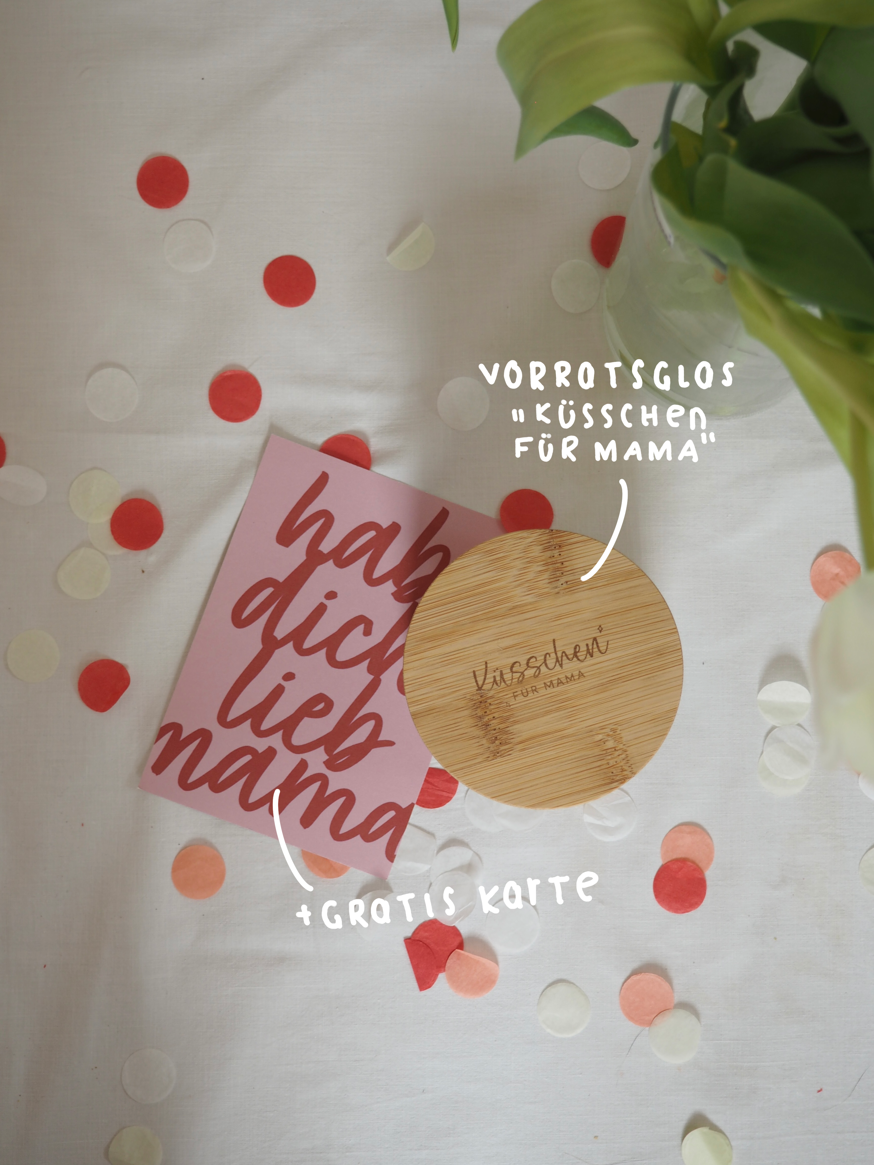 VORRATSGLAS "KÜSSCHEN FÜR MAMA" + GRATIS KARTE